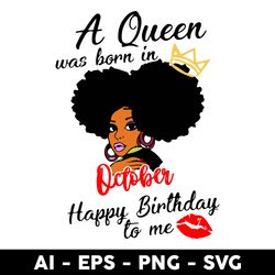 a queen was born in october happy birthday to me svg, birthday girl svg, happy birthday queen svg - digital file