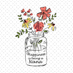 happiness is being a nana, svg files for silhouette, files for cricut, svg, dxf, eps, png instant download