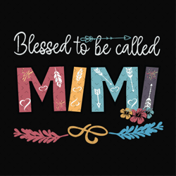blessed to be called mimi svg files for silhouette, files for cricut, svg, dxf, eps, png instant download