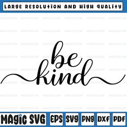be kind svg, kindness hand lettering, cricut | svg | png cricut, silhouette, digital cut file, digital download