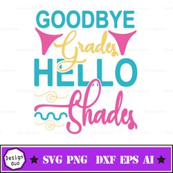 goodbye grades hello shades summer svg, summer quote svg, school svg, teacher svg, beach svg, vacation svg, travel svg,