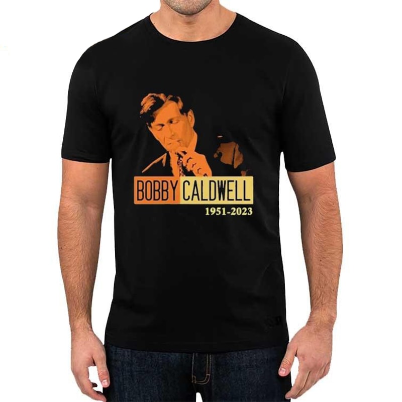 Bobby Caldwell Shirt, RIP Bobby Caldwell Shirt, Bobby Caldwell 1951 2023 Memories Shirt, Music TShirt