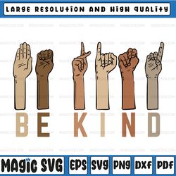 be kind sign language svg cutting file for cricut, silhouette for cutomizing t shirts,mugs, tumblers digital download