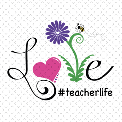 love teacherlife svg, teacherlife svg, mothers day svg for silhouette, files for cricut, svg, dxf, eps, png instant down