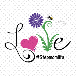 love stepmomlife svg, stepmomlife svg, mothers day svg for silhouette, files for cricut, svg, dxf, eps, png instant down