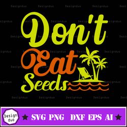 dont eat seeds svg, seeds pregnancy shirt svg pregnancy reveal sweet summer maternity svg pregnancy baby announcement ba