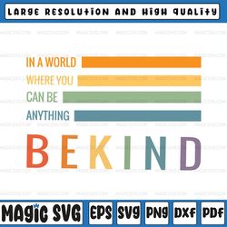 be kind svg, in a world where you can be anything be kind svg, digital design, peace, retro, cut files for cricut, inspi