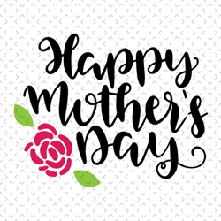happy mothers day svg, mothers day svg, mothers day svg for silhouette, files for cricut, svg, dxf, eps, png instant dow