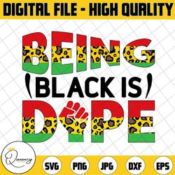 being black is dope leopard png, black history png, black history month sublimation