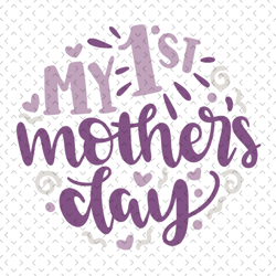 my first mothers day svg, mothers day svg, mothers day svg for silhouette, files for cricut, svg, dxf, eps, png instant
