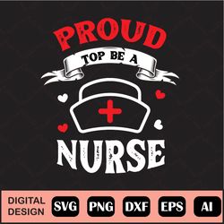 Proud To Be A Nurse Svg, Cut File Instant Download, Nurse Life Svg, Proud Nurse Gift, Student Nurse Svg, School Nurse Sh