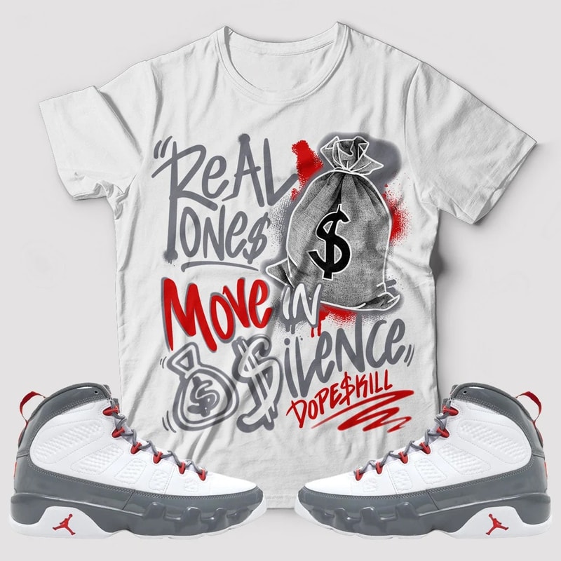 Real Ones Move In Silence Unisex Sneaker Shirt, Retro Fire Red 9s Tee, Fire Red 9s Dope Skill T-Shirt, Hoodie