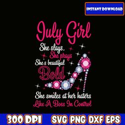 july girl svg she slays she prays she's beautiful she smiles at her haters like a boss in control svg download