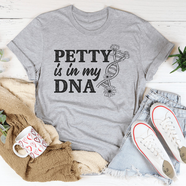 Petty Is In My DNA Tee