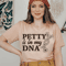 Petty Is In My DNA Tee