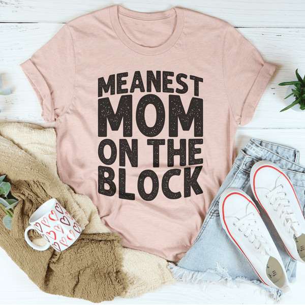 Meanest Mom On The Block Tee