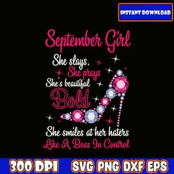 september girl svg she slays she prays she's beautiful she smiles at her haters like a boss in control svg download