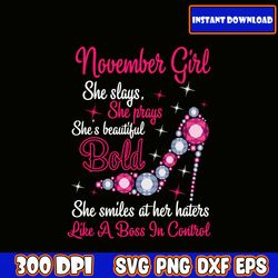 november girl svg she slays she prays she's beautiful she smiles at her haters like a boss in control svg download