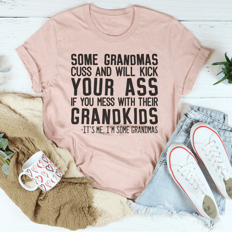 Some Grandmas Cuss Tee