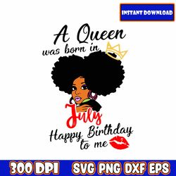 a queen was born in july, birthday queen, queens are born in, birthday queen, taurus queen, a queen was born svg