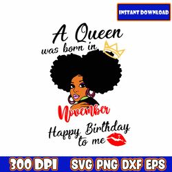 a queen was born in november, birthday queen, queens are born in, birthday queen, taurus queen, a queen was born svg