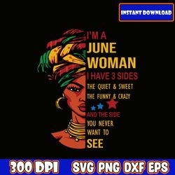 june girl svg, i'm a june woman i have 3 sides svg vector designs clipart cricut