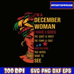 december girl svg, i'm a december woman i have 3 sides svg vector designs clipart cricut