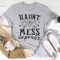 Haunt Mess Express Tee