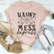 Haunt Mess Express Tee