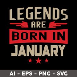 legends are born in january svg, happy birthday svg, birthday svg - digital file