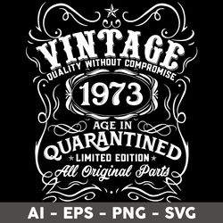 vintage 1973 age in quarantined all original parts svg, vintage 1969 birthday svg, birthday svg - digital file