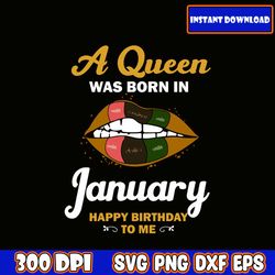 a queen was born in january svg, birthday queen svg, queens are born in, this queen was born, women born in svg