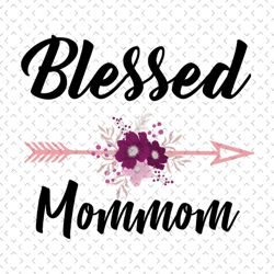 blessed mommom, svg files for silhouette, files for cricut, svg, dxf, eps, png instant download