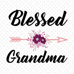 blessed grandma, svg files for silhouette, files for cricut, svg, dxf, eps, png instant download
