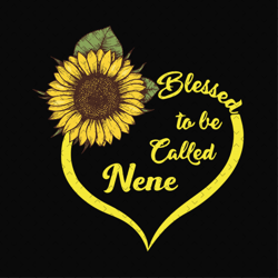 blessed to be called nene, svg files for silhouette, files for cricut, svg, dxf, eps, png instant download