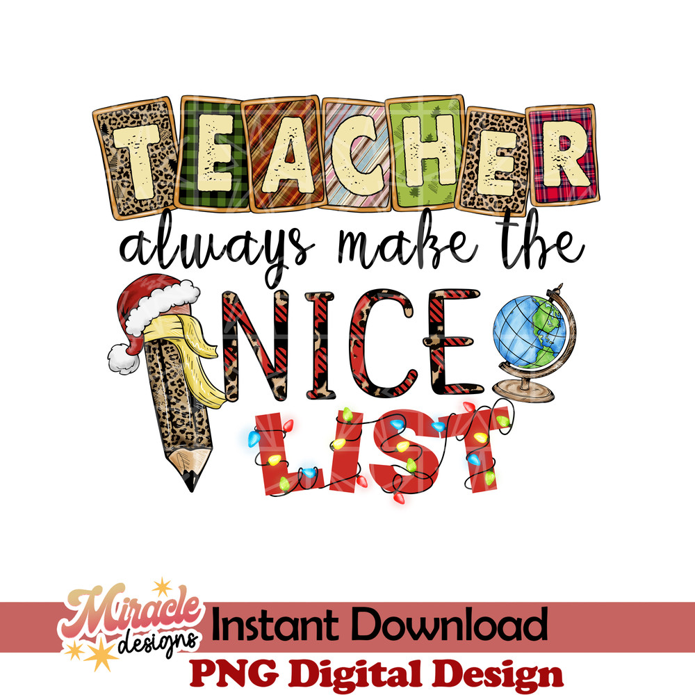 TCRM14112220-Teacher always make the nice list sublimation.jpeg