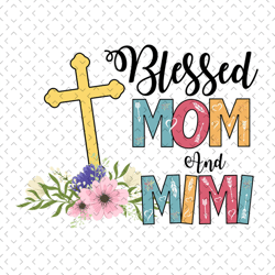 blessed mom and mimi, svg files for silhouette, files for cricut, svg, dxf, eps, png instant download