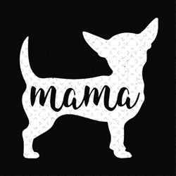 chihuahua mama svg, mothers day svg, mama svg, dog mom svg, chihuahua mom svg, happy mothers day, mothers svg, mom life