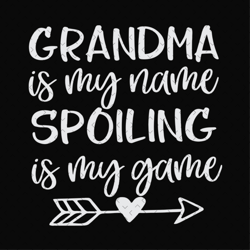 grandma is my name spoiling is my game svg, mothers day svg, grandma svg, grandma quote svg, grandma saying svg, spoilin
