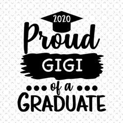 proud gigi of a 2020 graduate svg, mothers day svg, proud gigi svg, grandma svg, graduates gigi svg, graduate svg, gigi