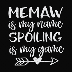 memaw is my name spoiling is my game svg, mothers day svg, memaw svg, grandma svg, memaw quote svg, memaw saying svg, sp