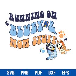 running on bluey & mom stuff svg, bluey and bingo svg, png pdf dxf eps digital file
