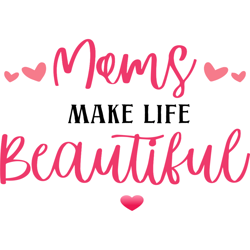 Happy Mom Heart Make Beautiful Life SVG