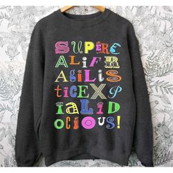 mary poppins supercalifragilisticexpialidocious sweatshirt / walt disney world t-shirt / disneyland family trip tee / ma
