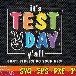 it's test day yall funny school testing exam motivation svg, eps, png, dxf, digital download