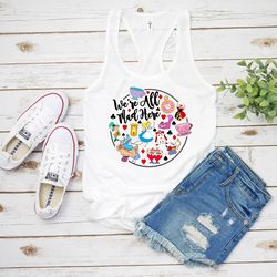 disney princess tank, alice tank, disney character tank, were all mad here shirt, alice in wonderland tank, disney vacat