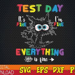 Funny Cat Test Day It's Fine I'm Fine Everything is Fine Svg, Eps, Png, Dxf, Digital Download