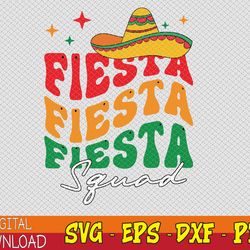 Groovy Fiesta Squad Cinco De Mayo Mexican Fiesta 5 De Mayo Svg, Eps, Png, Dxf, Digital Download