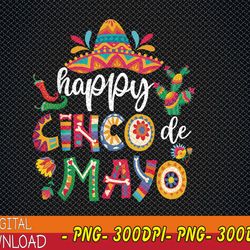 happy 5 de mayo cinco viva mexico svg for men women kid png, digital download