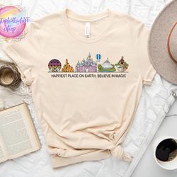 happiest place on earth shirt, believe in magic, disney castle shirt, magic kingdom shirt, epcot shirt, animal kingdom s